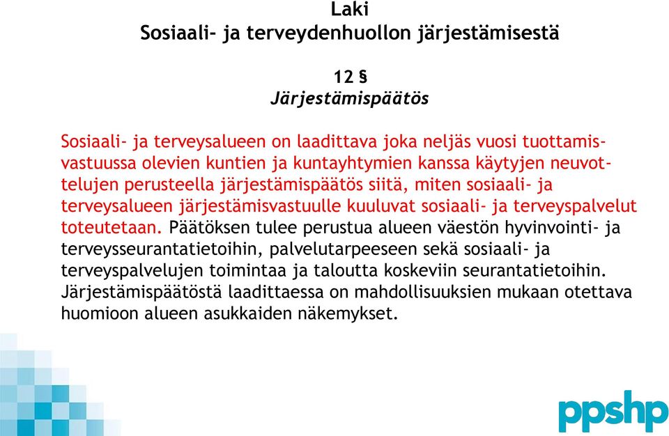 sosiaali- ja terveyspalvelut toteutetaan.