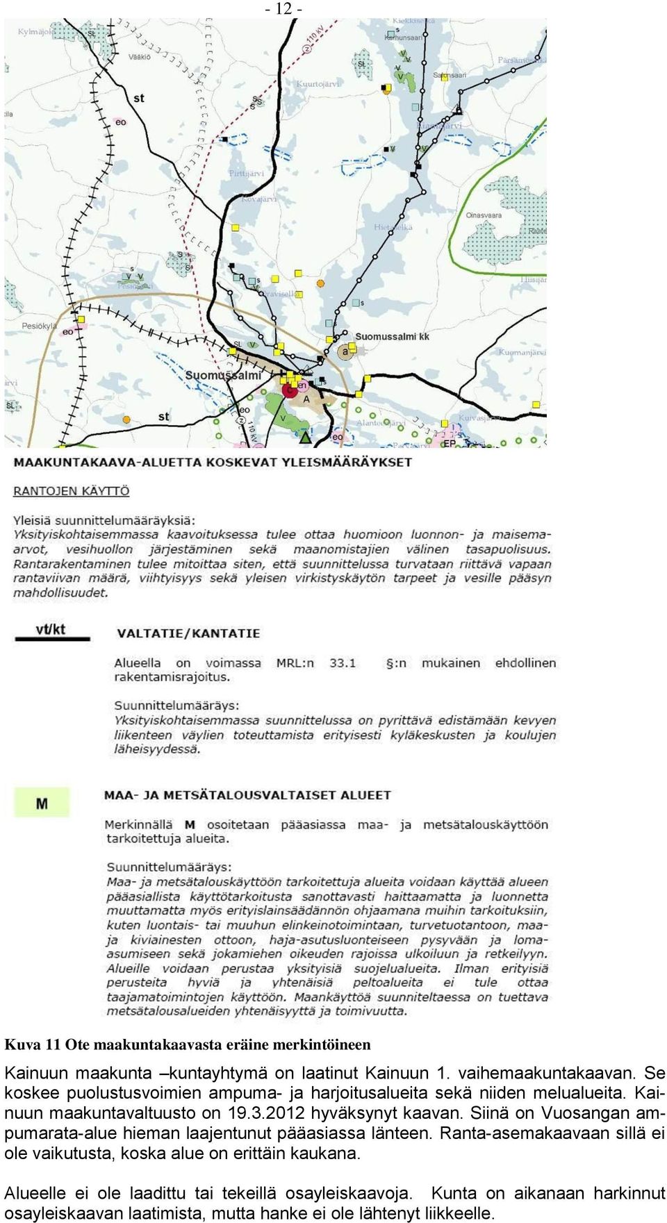 Siinä on Vuosangan ampumarata-alue hieman laajentunut pääasiassa länteen.