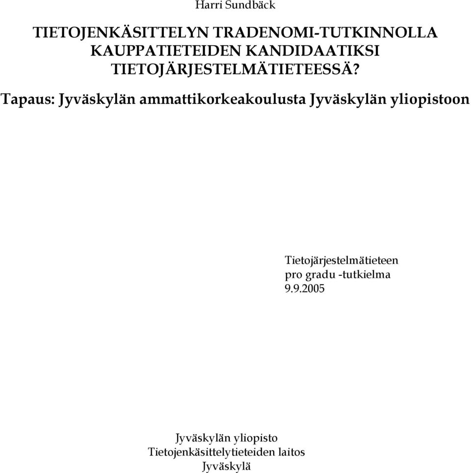 Tapaus: Jyväskylän ammattikorkeakoulusta Jyväskylän yliopistoon