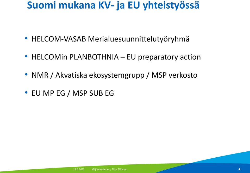 preparatory action NMR / Akvatiska ekosystemgrupp / MSP