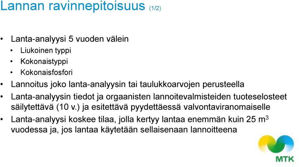 lannoitevalmisteiden tuoteselosteet säilytettävä (10 v.