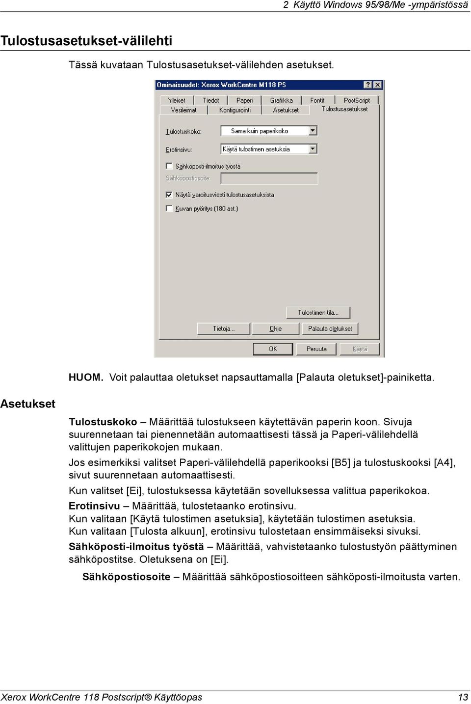 Sivuja suurennetaan tai pienennetään automaattisesti tässä ja Paperi-välilehdellä valittujen paperikokojen mukaan.