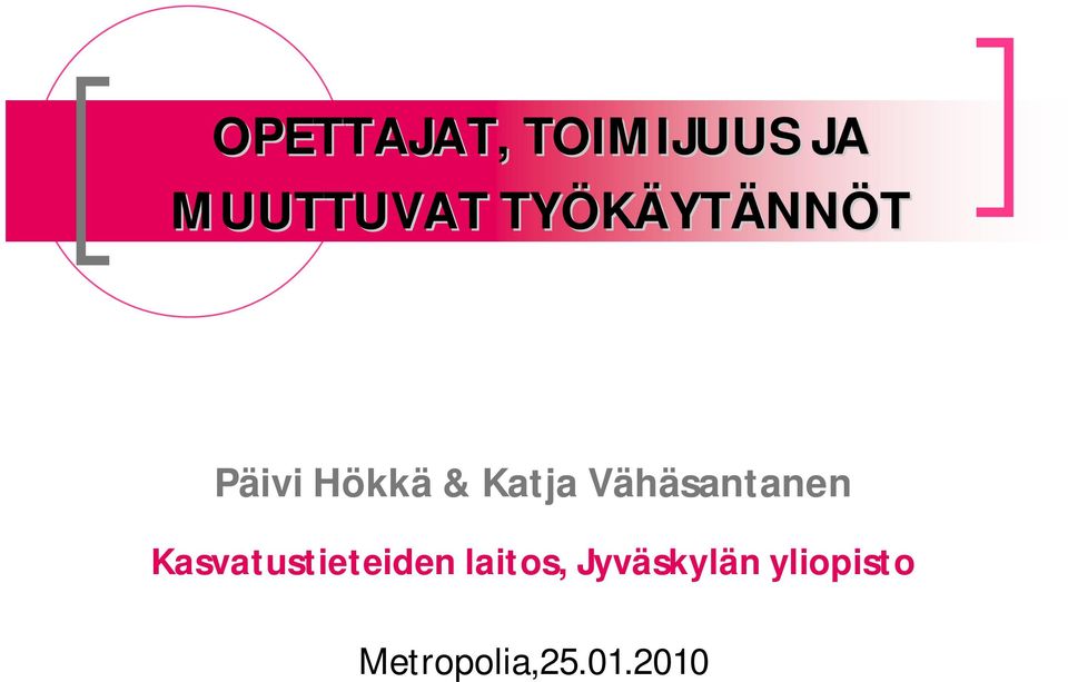 Vähäsantanen Kasvatustieteiden