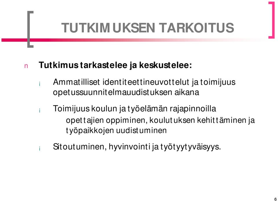 Toimijuus koulun ja työelämän rajapinnoilla opettajien oppiminen, koulutuksen