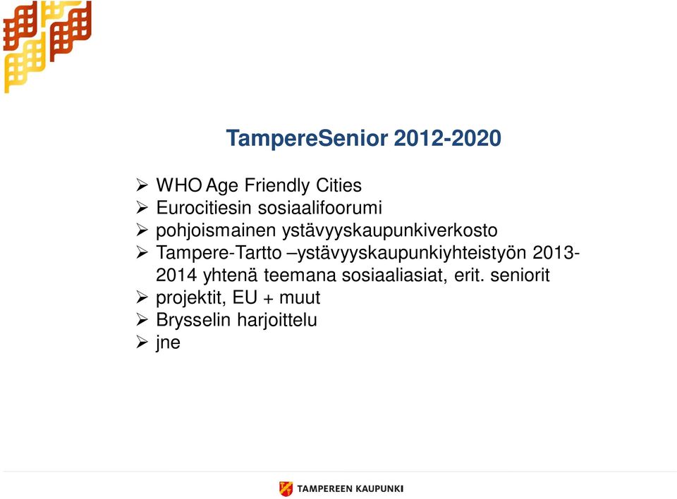 Tampere-Tartto ystävyyskaupunkiyhteistyön 2013-2014 yhtenä