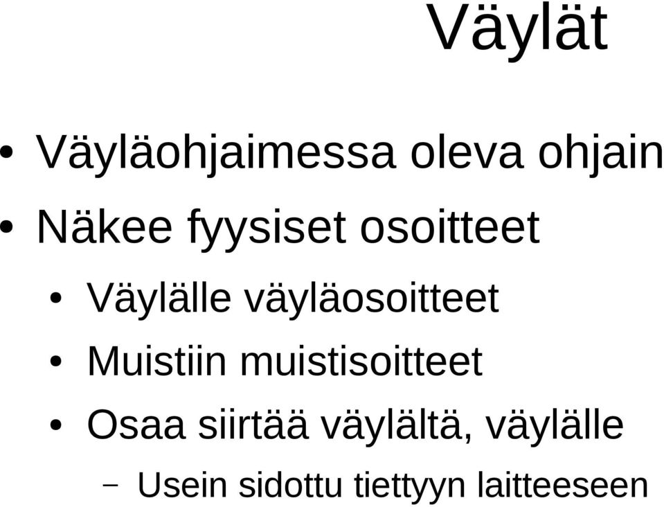 väyläosoitteet Muistiin muistisoitteet