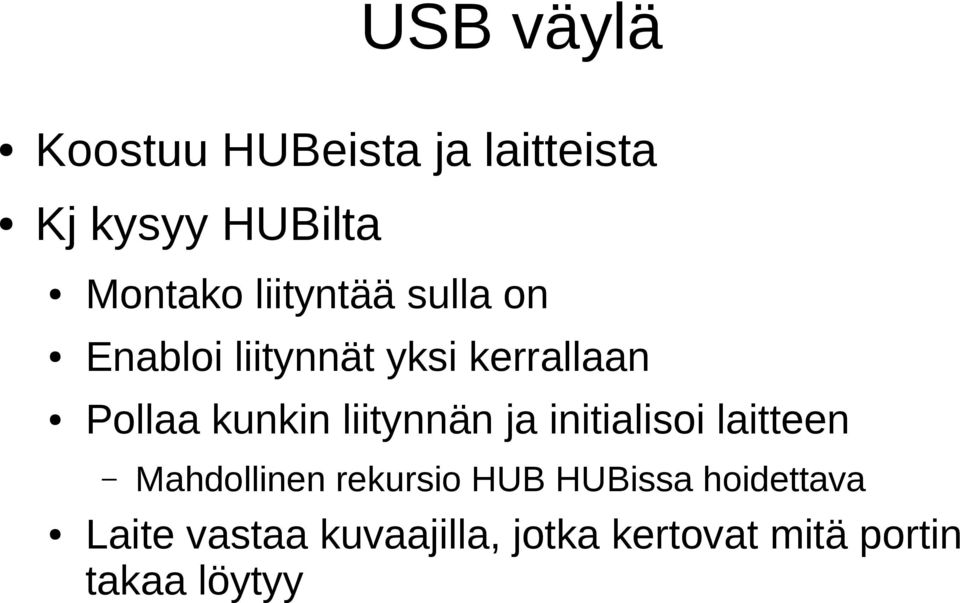 liitynnän ja initialisoi laitteen Mahdollinen rekursio HUB HUBissa