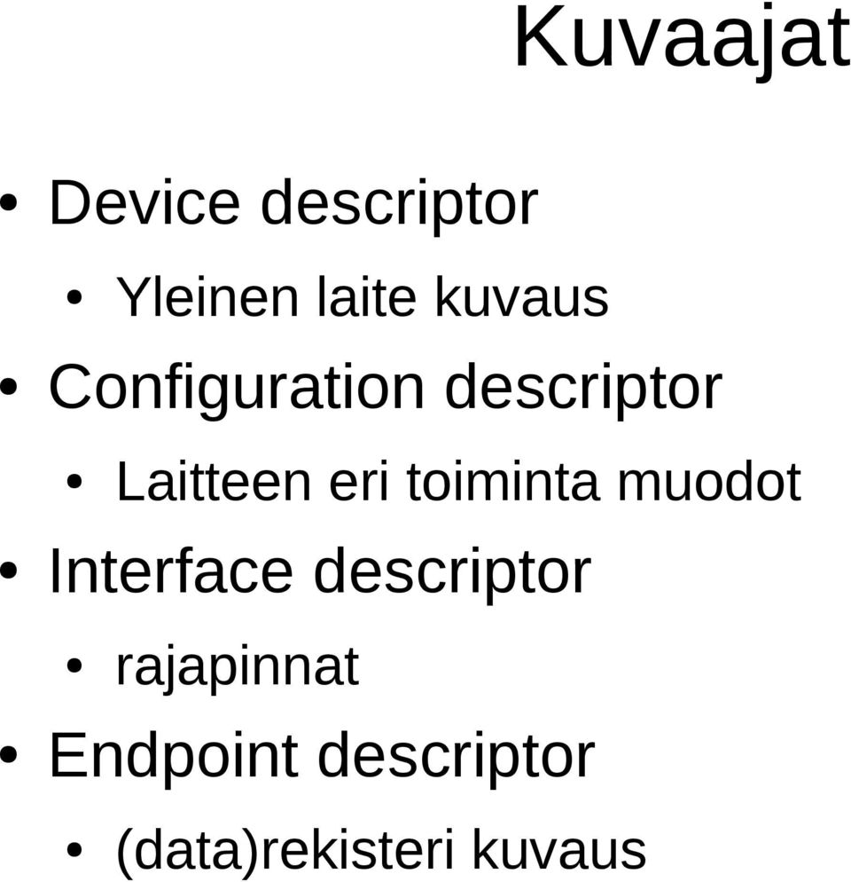 eri toiminta muodot Interface descriptor