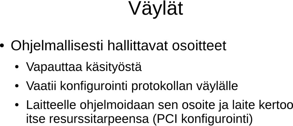 väylälle Laitteelle ohjelmoidaan sen osoite ja