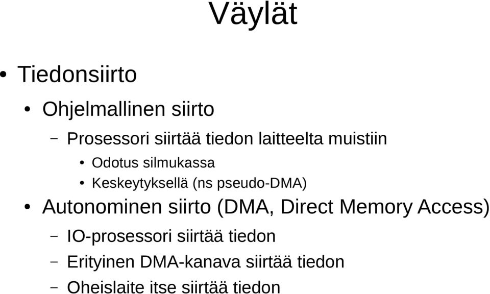pseudo-dma) Autonominen siirto (DMA, Direct Memory Access)