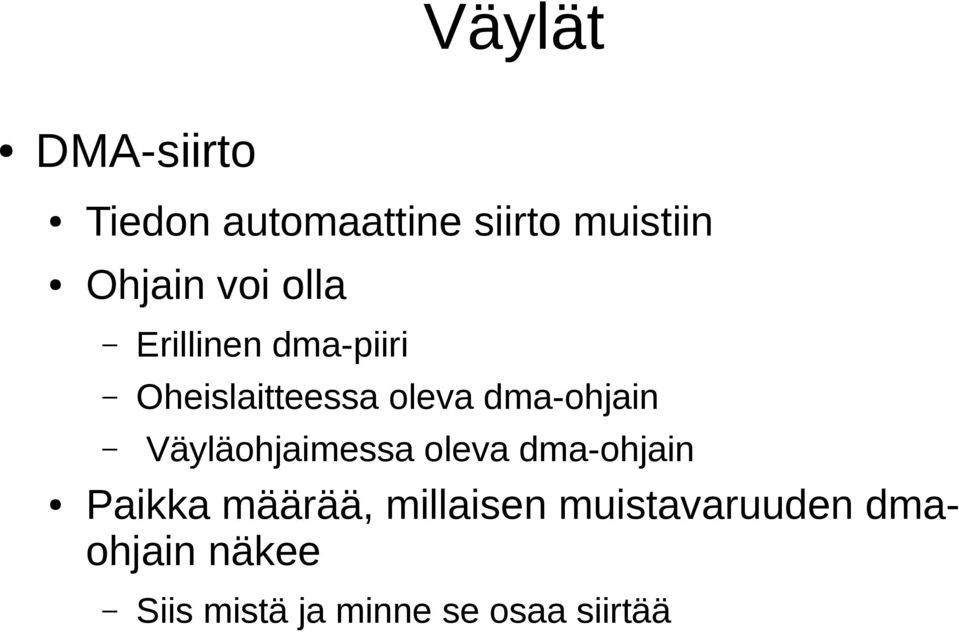 Väyläohjaimessa oleva dma-ohjain Paikka määrää, millaisen