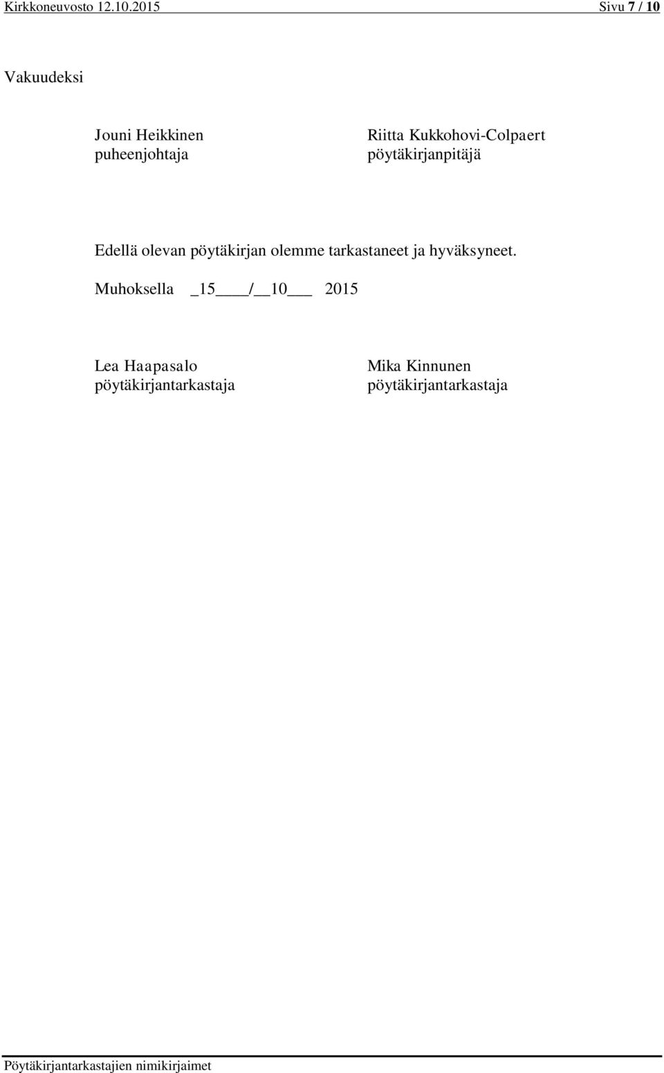 Kukkohovi-Colpaert pöytäkirjanpitäjä Edellä olevan pöytäkirjan olemme