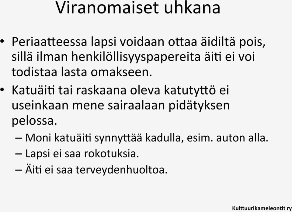 KatuäiI tai raskaana oleva katutydö ei useinkaan mene sairaalaan pidätyksen
