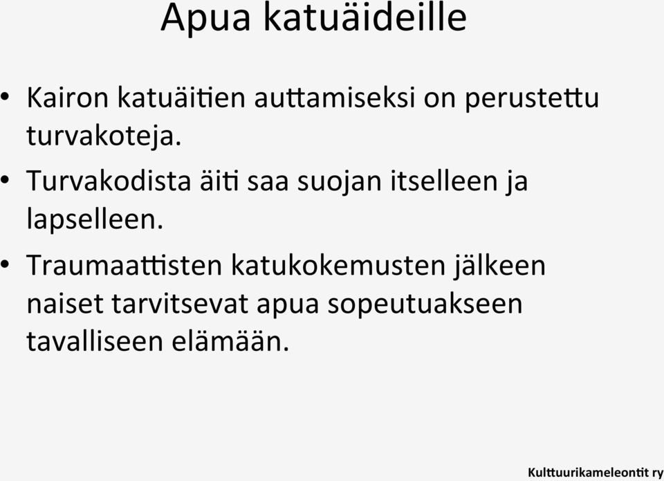 Turvakodista äii saa suojan itselleen ja lapselleen.