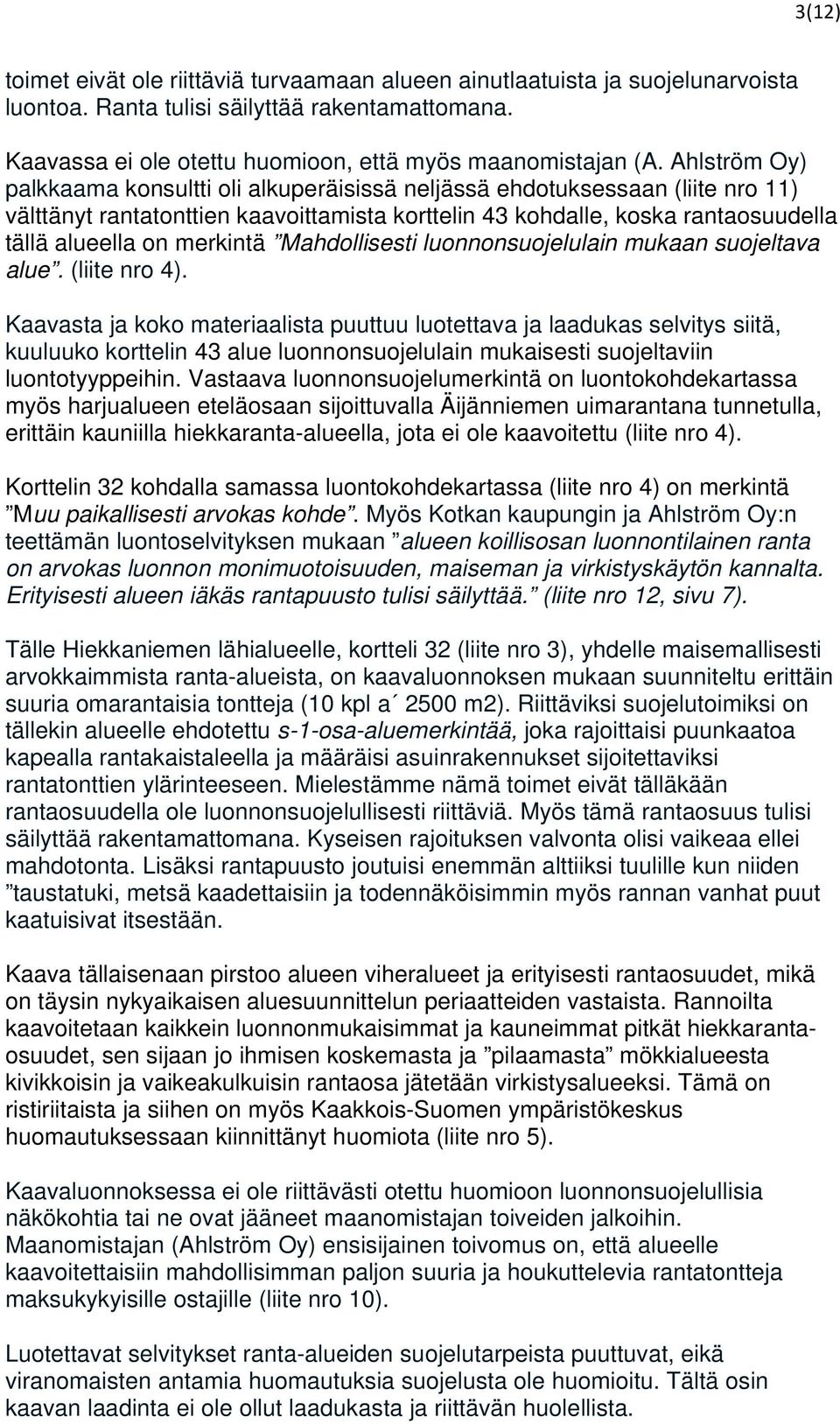 merkintä Mahdollisesti luonnonsuojelulain mukaan suojeltava alue. (liite nro 4).