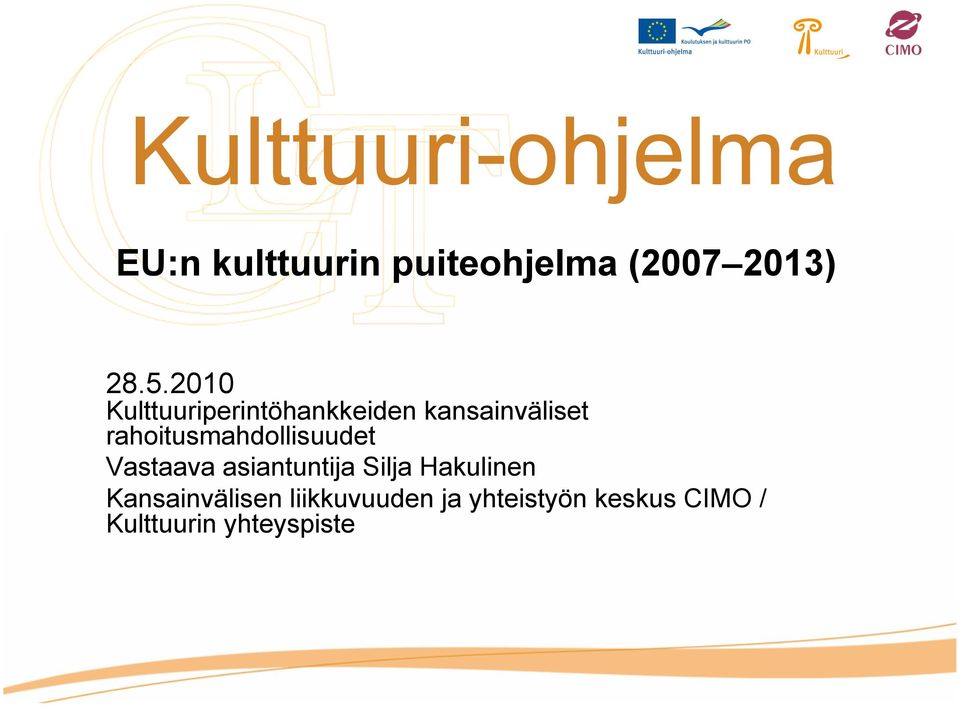 rahoitusmahdollisuudet Vastaava asiantuntija Silja Hakulinen
