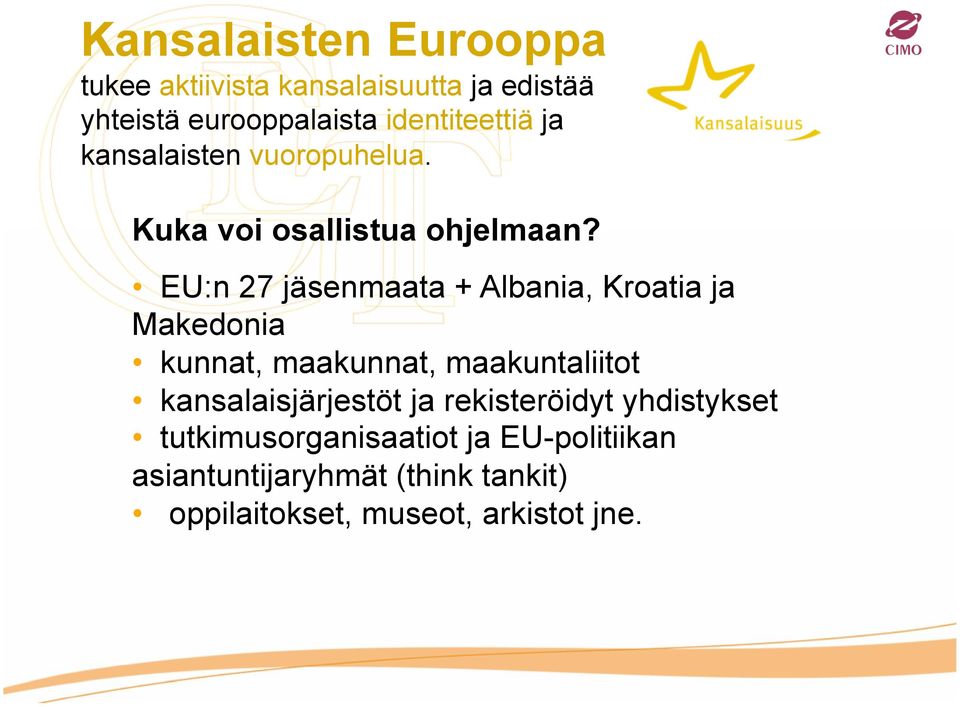 EU:n 27 jäsenmaata + Albania, Kroatia ja Makedonia kunnat, maakunnat, maakuntaliitot