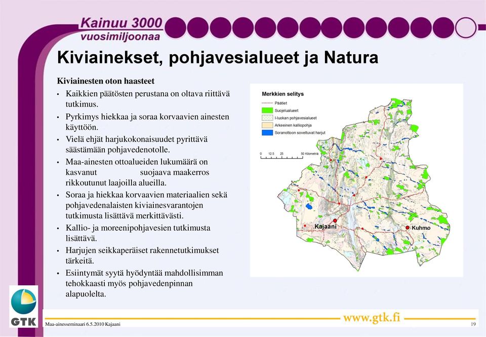 Maa-ainesten ottoalueiden lukumäärä on kasvanut suojaava maakerros rikkoutunut laajoilla alueilla.