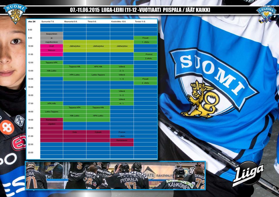 Jääharjoitus Jääharjoitus Jääharjoitus 11:00 Pronssi 12:00 Tappara-HPK Tappara-Hifk HPK-Hifk 13:00 2.