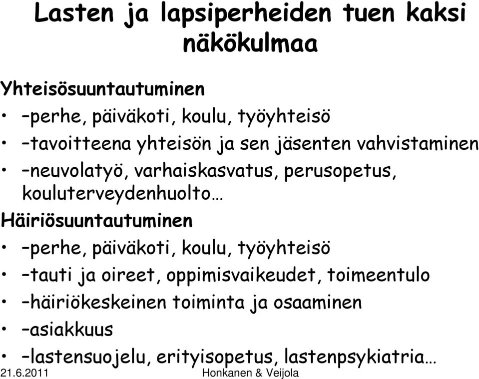 kouluterveydenhuolto Häiriösuuntautuminen perhe, päiväkoti, koulu, työyhteisö tauti ja oireet,