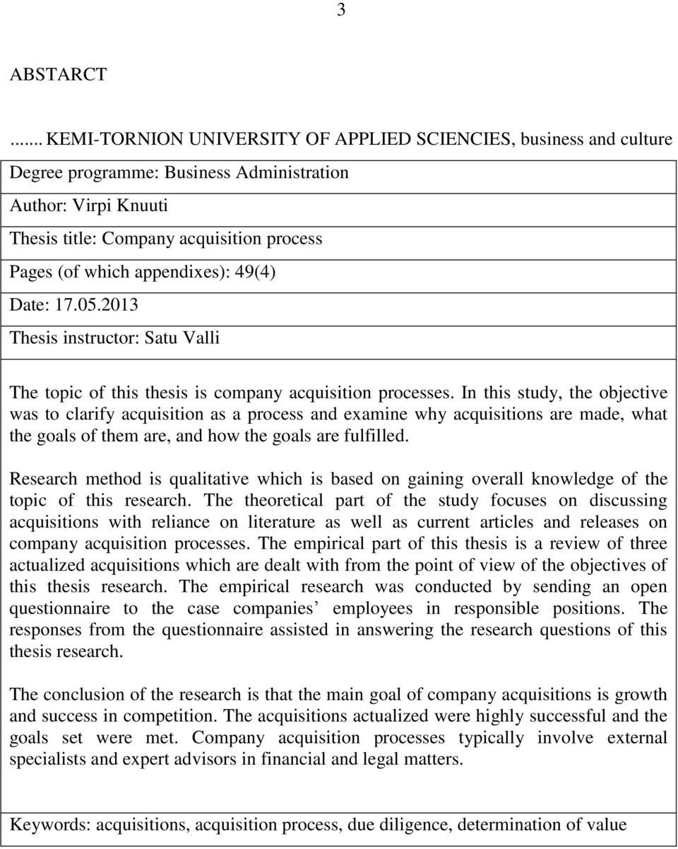 appendixes): 49(4) Date: 17.05.2013 Thesis instructor: Satu Valli The topic of this thesis is company acquisition processes.