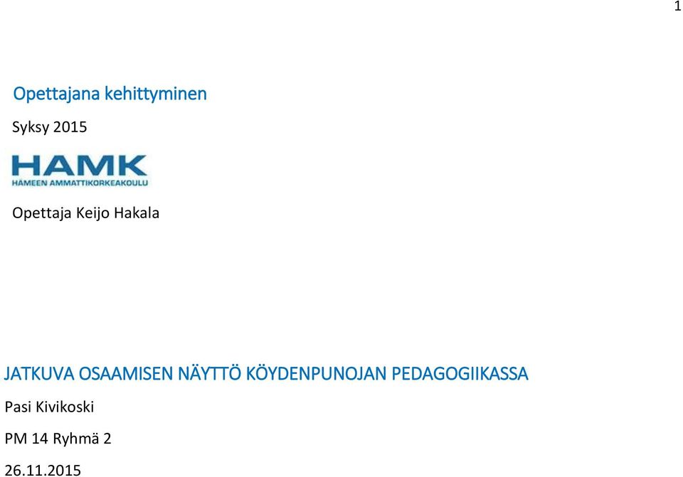 OSAAMISEN NÄYTTÖ KÖYDENPUNOJAN