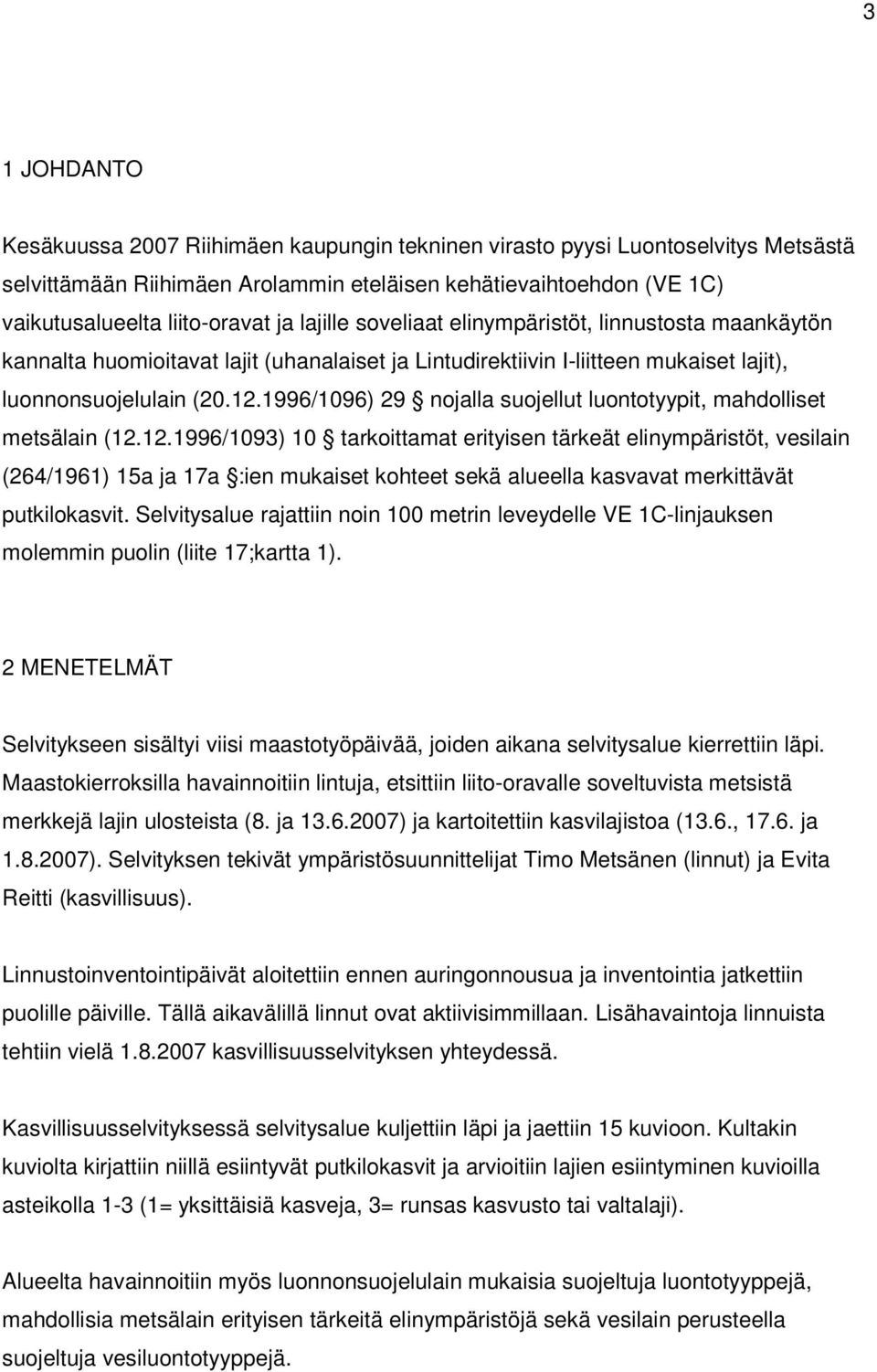 1996/1096) 29 nojalla suojellut luontotyypit, mahdolliset metsälain (12.