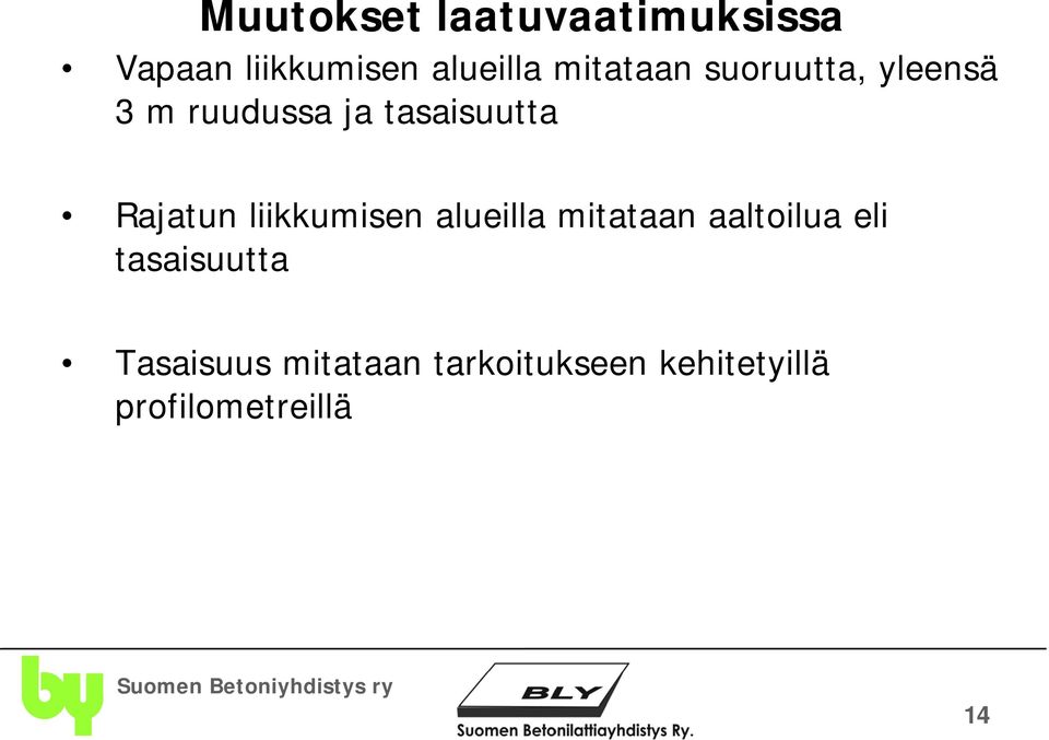 Rajatun liikkumisen alueilla mitataan aaltoilua eli