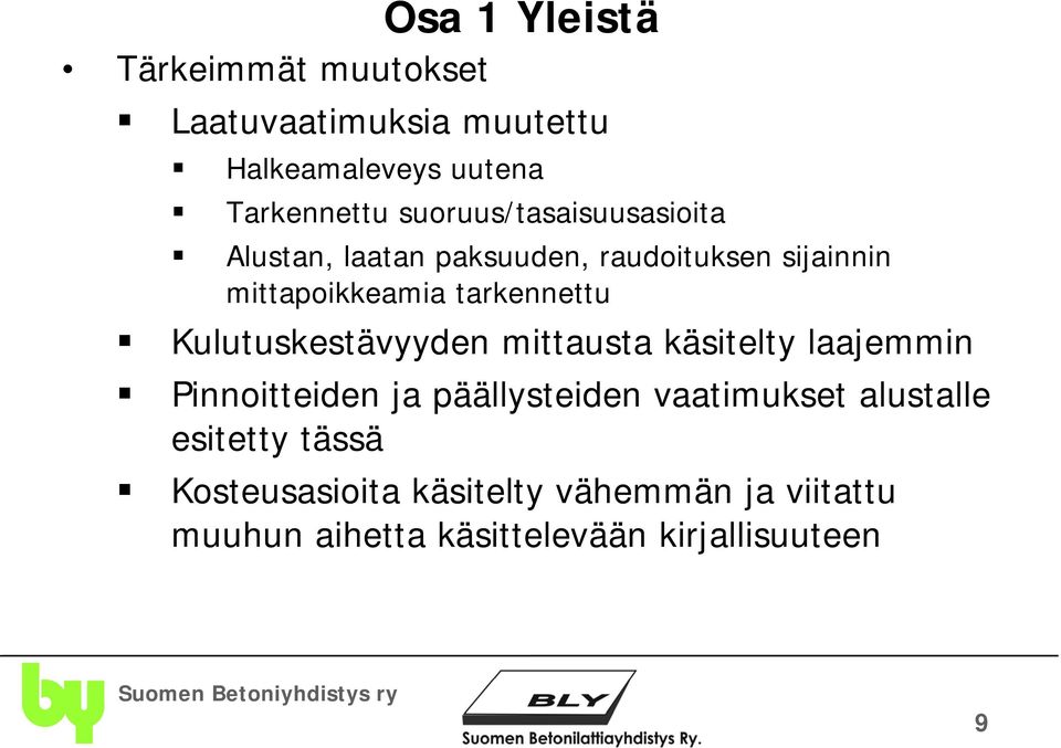 tarkennettu Kulutuskestävyyden mittausta käsitelty laajemmin Pinnoitteiden ja päällysteiden