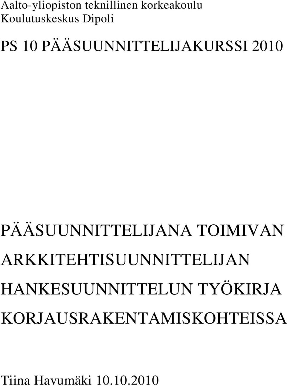 PÄÄSUUNNITTELIJANA TOIMIVAN ARKKITEHTISUUNNITTELIJAN