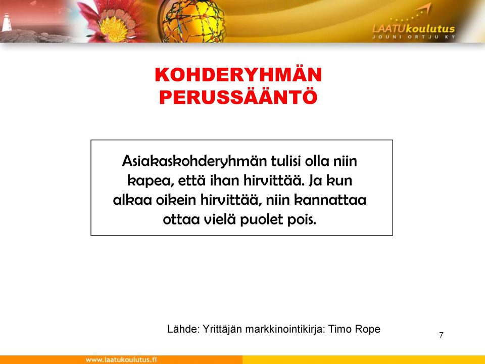 Ja kun alkaa oikein hirvittää, niin kannattaa ottaa