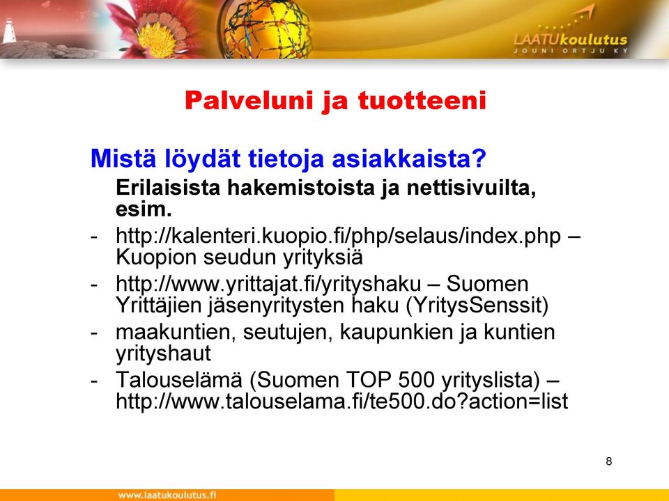 fi/yrityshaku Suomen Yrittäjien jäsenyritysten haku (YritysSenssit) - maakuntien, seutujen, kaupunkien ja