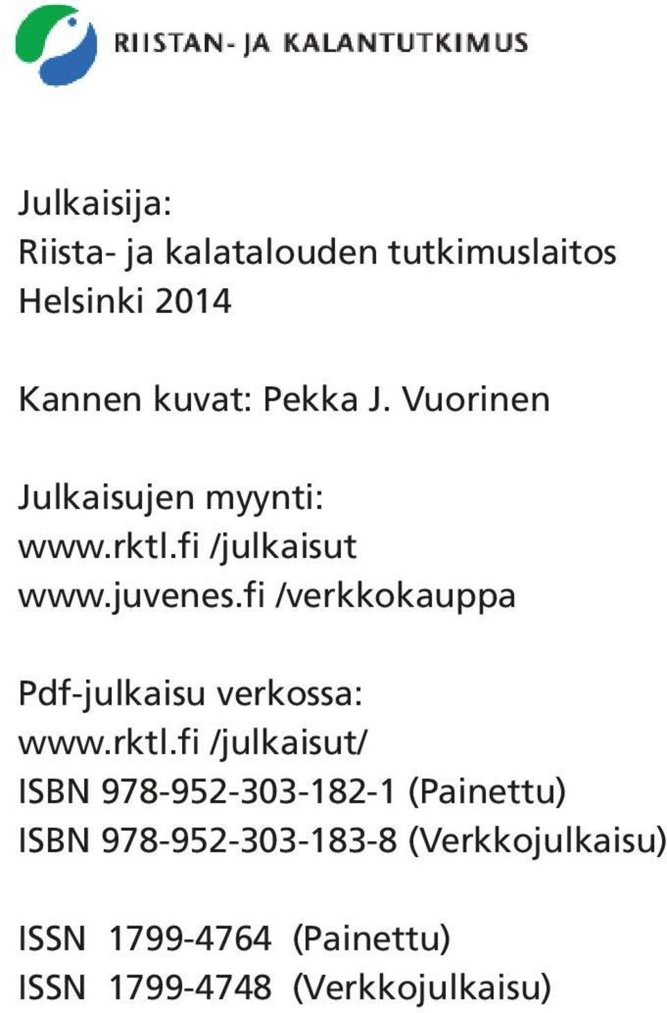 fi /verkkokauppa Pdf-julkaisu verkossa: www.rktl.