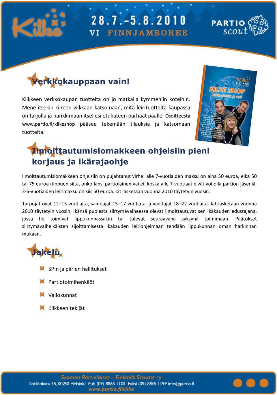 fi/kilkeshop pääsee tekemään tilauksia ja katsomaan tuotteita.