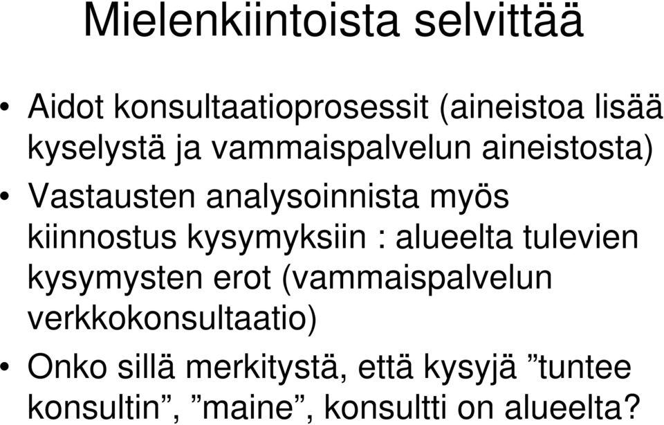 kiinnostus kysymyksiin : alueelta tulevien kysymysten erot (vammaispalvelun