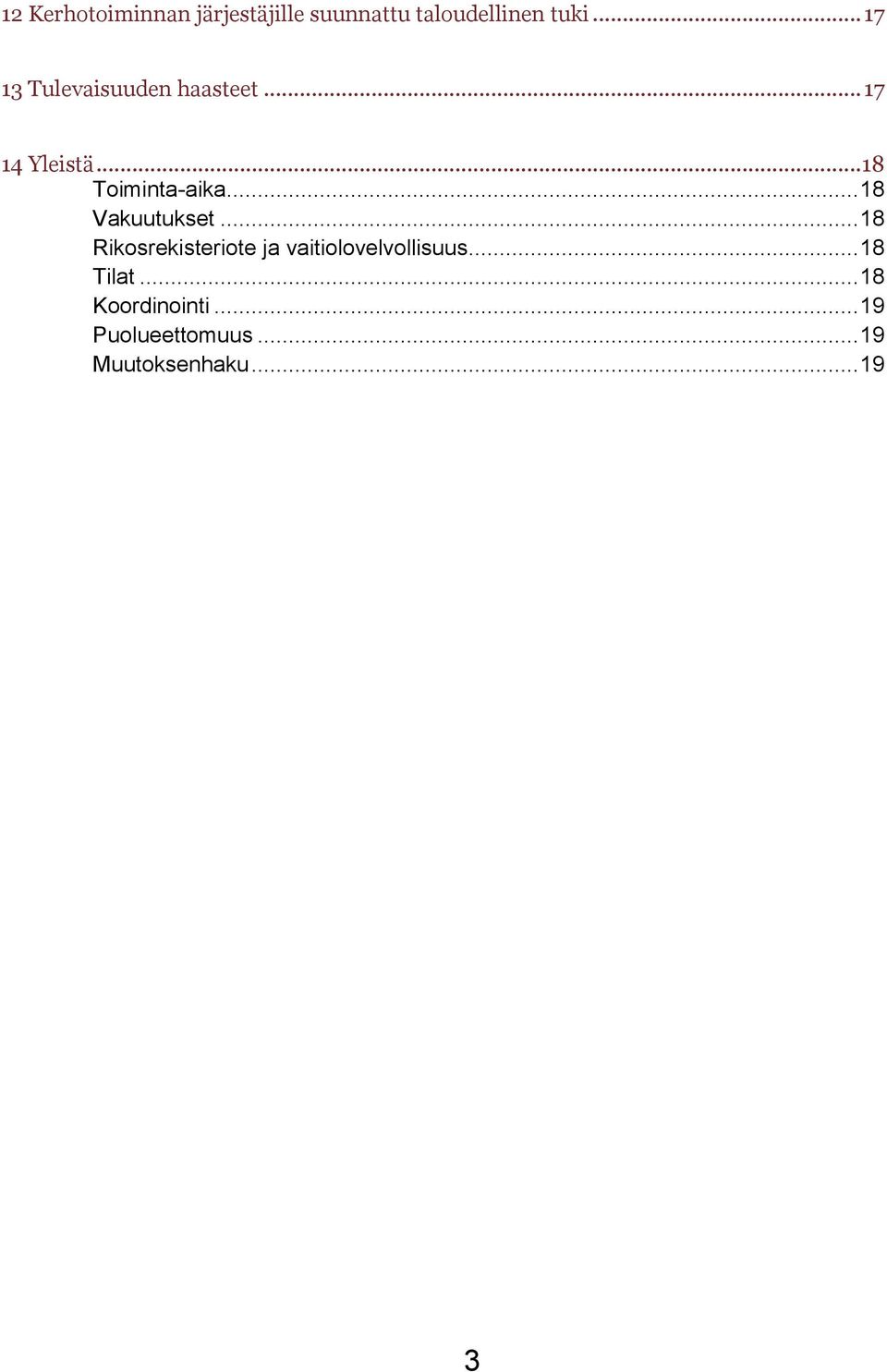 .. 18 Vakuutukset... 18 Rikosrekisteriote ja vaitiolovelvollisuus.