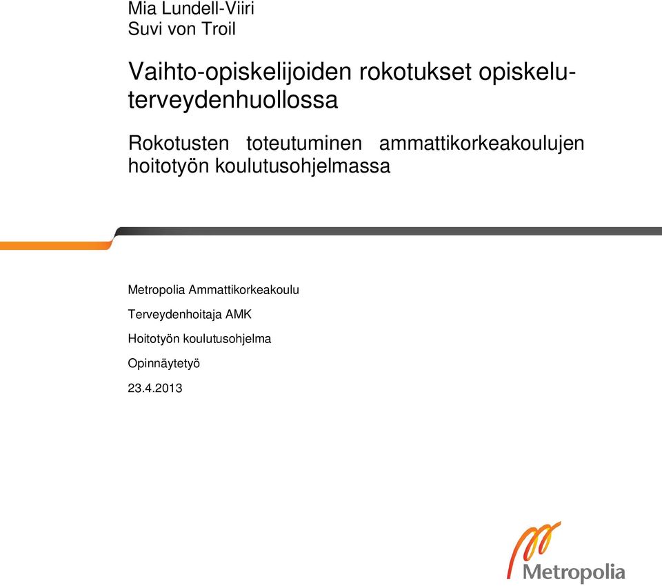 ammattikorkeakoulujen hoitotyön koulutusohjelmassa Metropolia