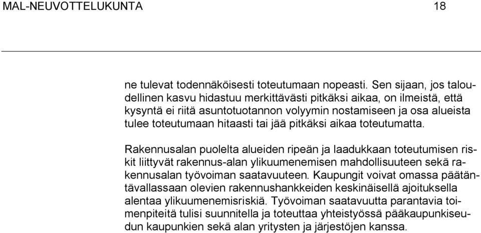 tai jää pitkäksi aikaa toteutumatta.