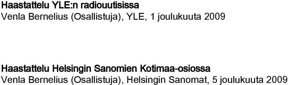 Helsingin Sanomien Kotimaa-osiossa Venla Bernelius