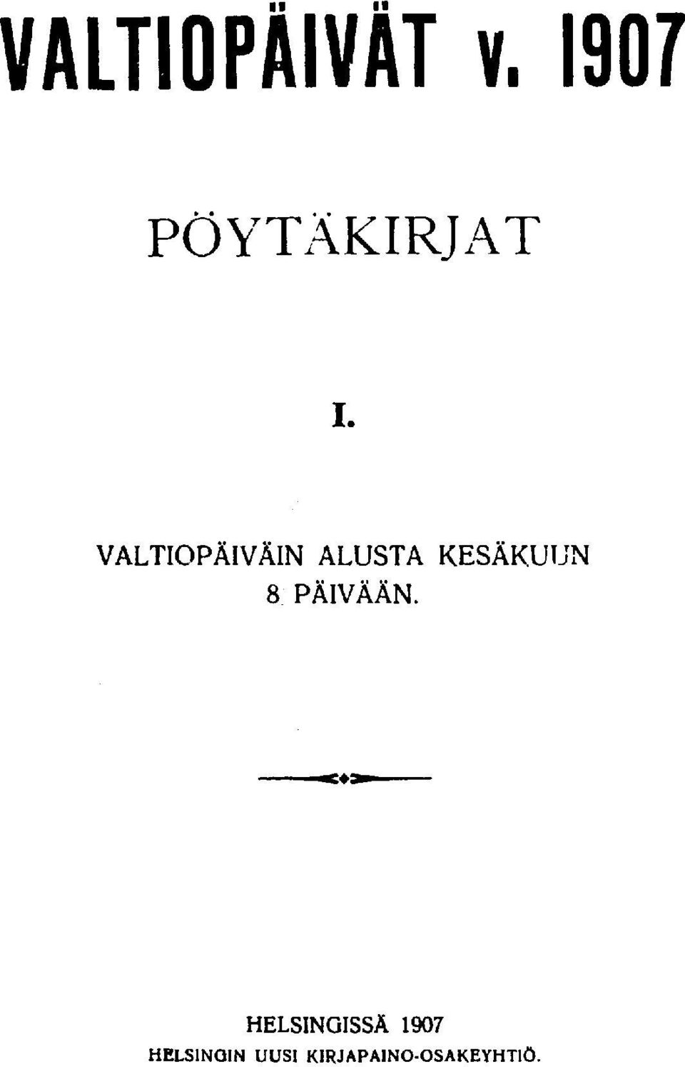 VALTIOPÄIVÄIN ALUSTA KESÄKUUN 8