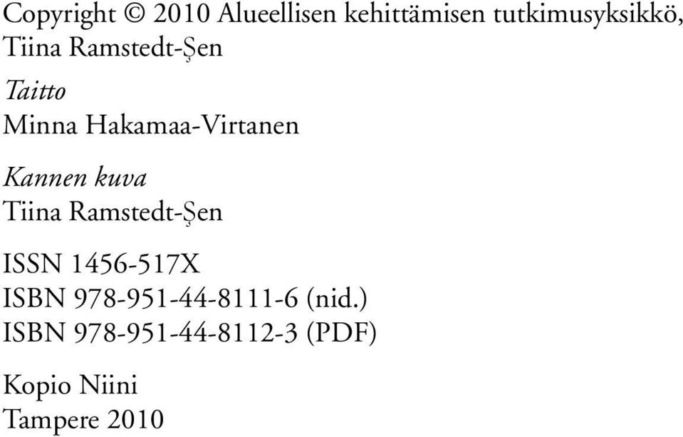 kuva Tiina Ramstedt-Şen ISSN 1456-517X ISBN