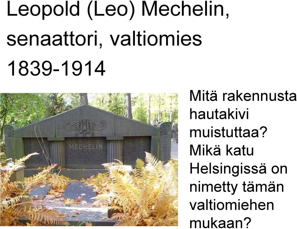 hautakivi muistuttaa?