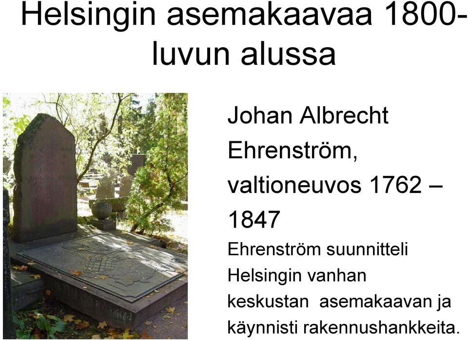 1847 Ehrenström suunnitteli Helsingin vanhan