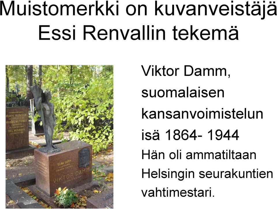 kansanvoimistelun isä 1864-1944 Hän oli