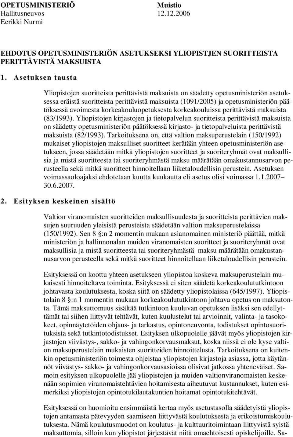 avoimesta korkeakouluopetuksesta korkeakouluissa perittävistä maksuista (83/1993).