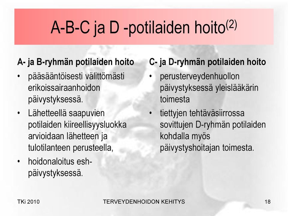 Lähetteellä saapuvien potilaiden kiireellisyysluokka arvioidaan lähetteen ja tulotilanteen perusteella, hoidonaloitus esh