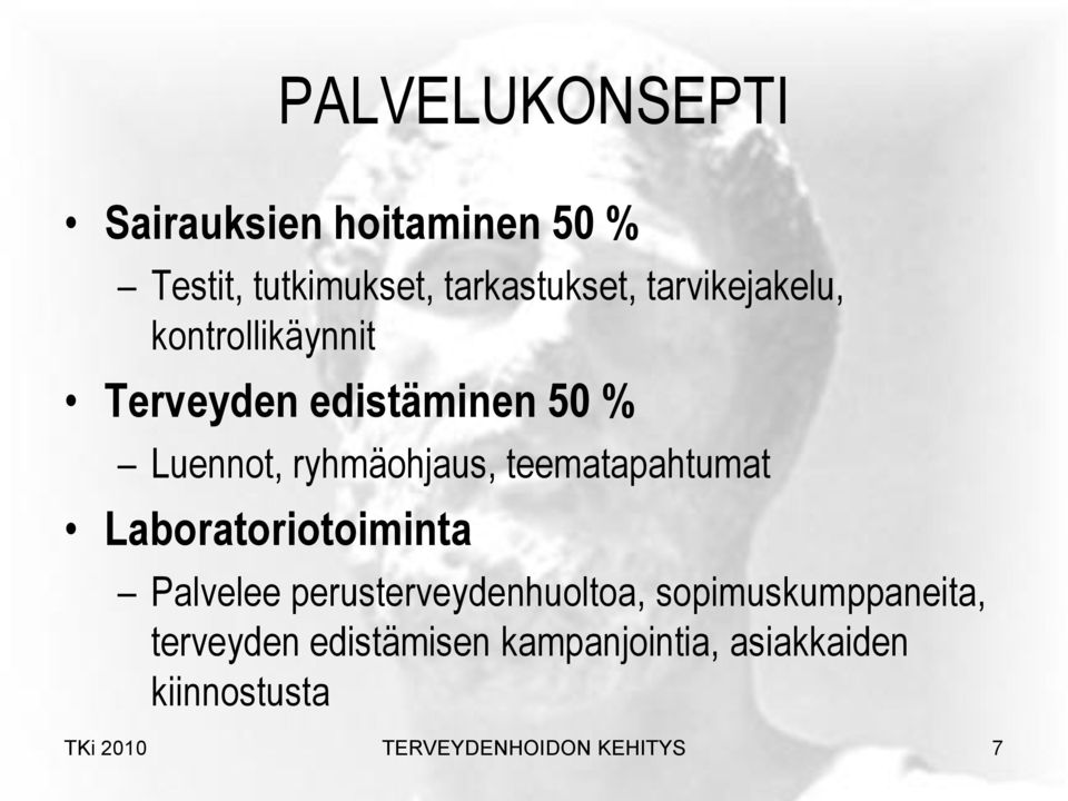 teematapahtumat Laboratoriotoiminta Palvelee perusterveydenhuoltoa,