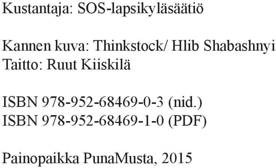 Kiiskilä ISBN 978-952-68469-0-3 (nid.