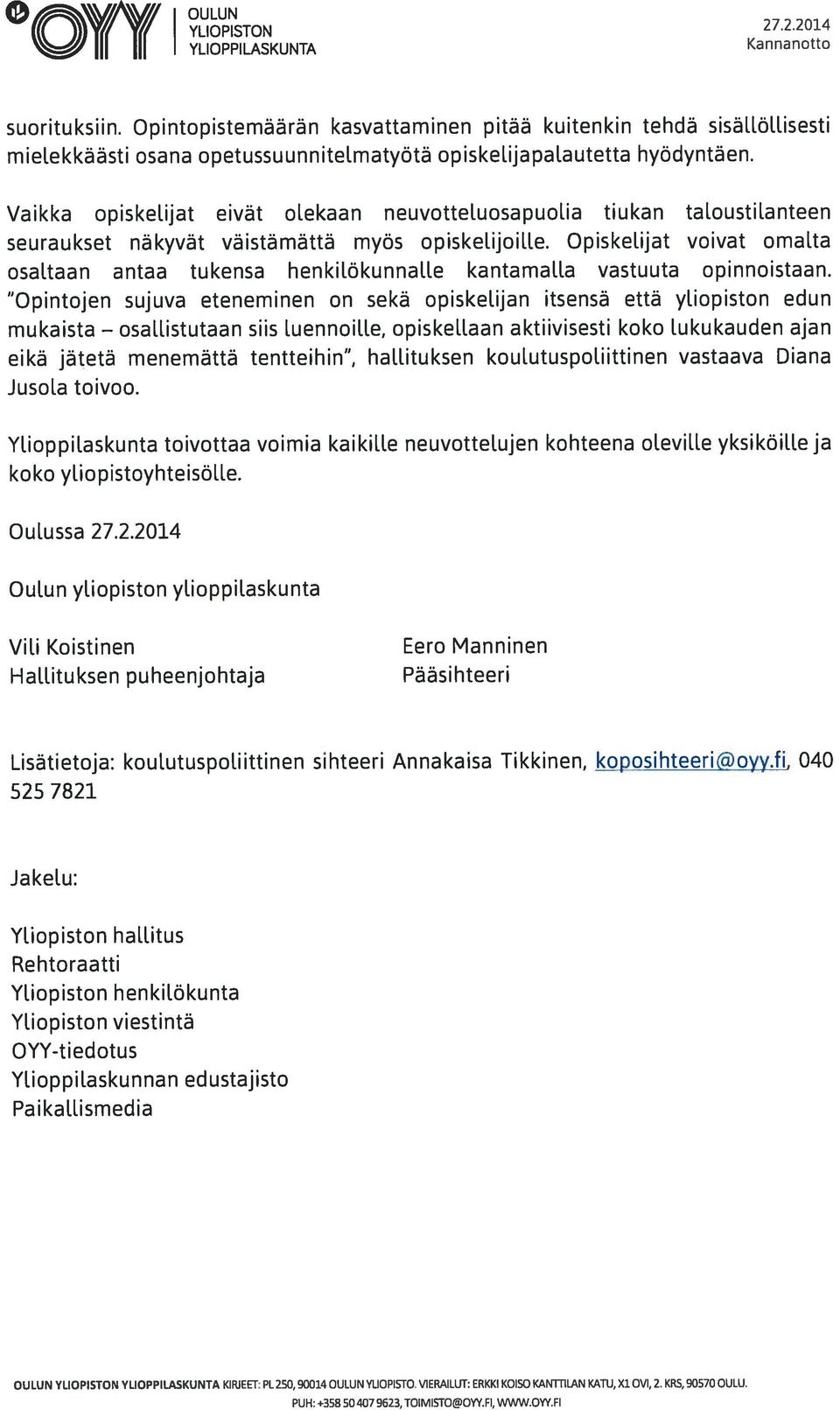 Opiskelijat voivat omalta osaltaan antaa tukensa henkilökunnalle kantamalla vastuuta opinnoistaan.