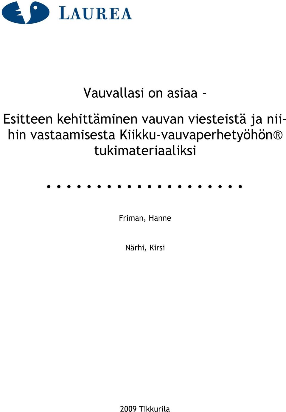 vastaamisesta Kiikku-vauvaperhetyöhön